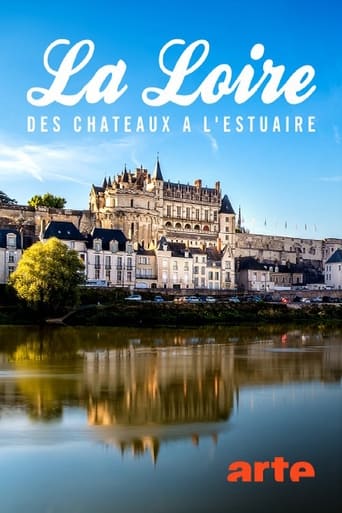 La Loire, des châteaux à l’estuaire