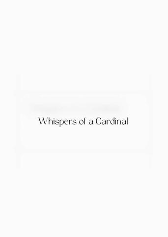 Whispers of a Cardinal