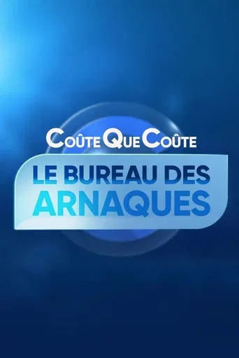 Coûte que coûte, le bureau des arnaques