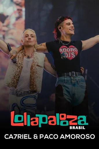 Ca7riel & Paco Amoroso: Lollapalooza Brasil 2025