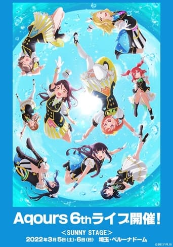 Love Live! Sunshine!! Aqours 6th LoveLive! ~KU-RU-KU-RU Rock 'n' Roll TOUR~ ＜SUNNY STAGE＞