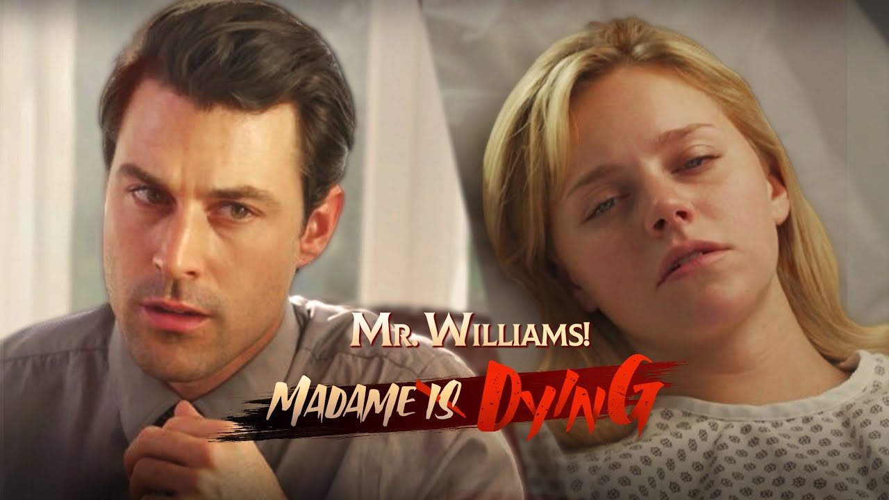Mr. Williams! Madame Is Dying