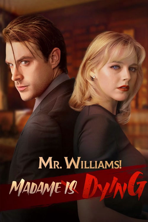 Mr. Williams! Madame Is Dying