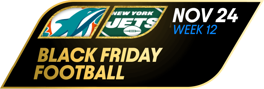 Week 12 (Black Friday) - Friday, Nov. 24: Miami Dolphins at New York Jets
