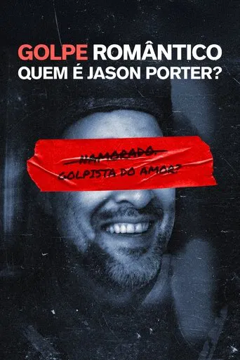 GOLPE ROMÂNTICO: Quem é Jason Porter, p***a?