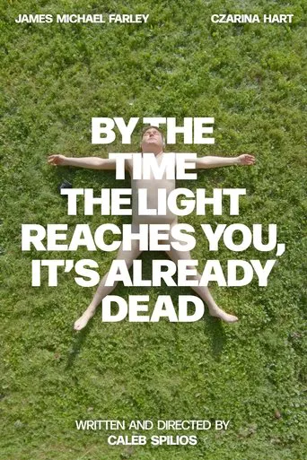 By the Time the Light Reaches You, It’s Already Dead