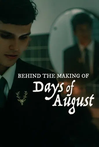 Behind the Making of Days of August