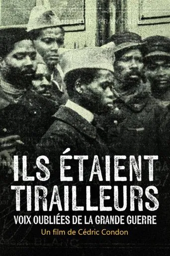Ils étaient tirailleurs, voix oubliées de la Grande Guerre