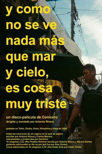 Y como no se ve nada más que mar y cielo, es cosa muy triste