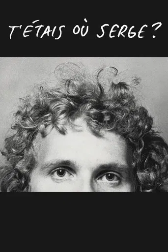 T'étais où Serge?