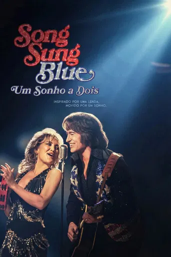 Song Sung Blue: Um Sonho a Dois