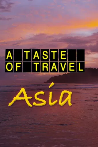 A Taste of Travel - Asia