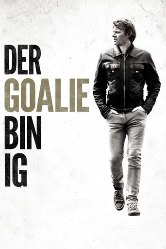 Der Goalie bin ig