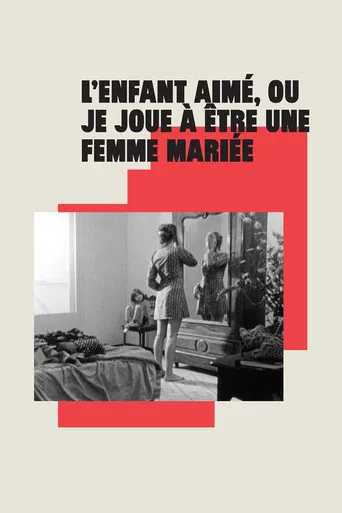 L'Enfant aimé ou Je joue à être une femme mariée