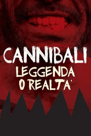 Cannibali - Leggenda o realtà