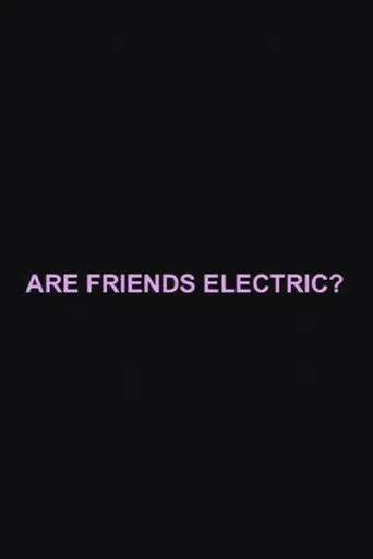 Are Friends Electric?