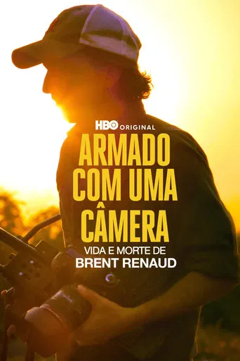 Armado com uma Câmera: Vida e Morte de Brent Renaud