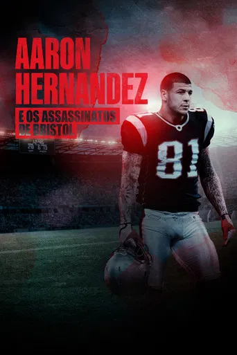 Aaron Hernandez e os Assassinatos de Bristol