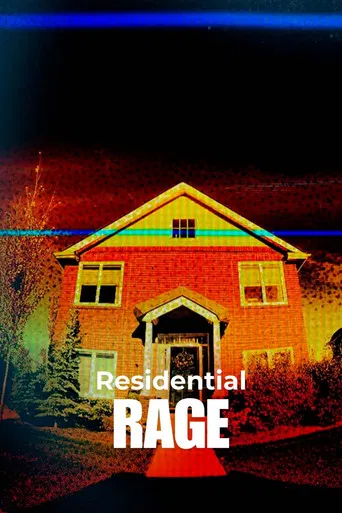 Residential Rage