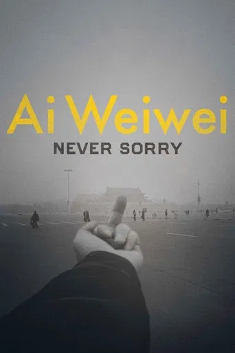 Ai Weiwei: Never Sorry