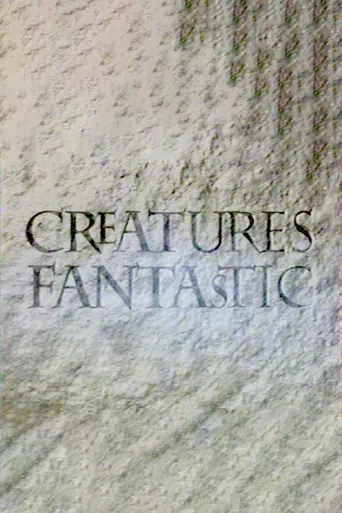 Creatures Fantastic