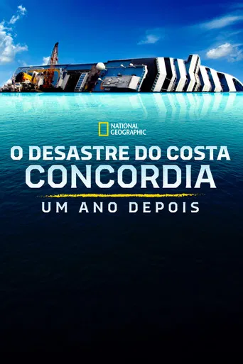 O Desastre do Costa Concordia: Um Ano Depois
