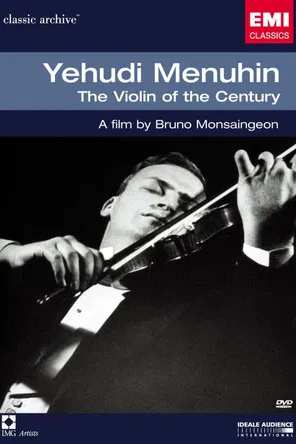 Yehudi Menuhin: The Violin of the Century