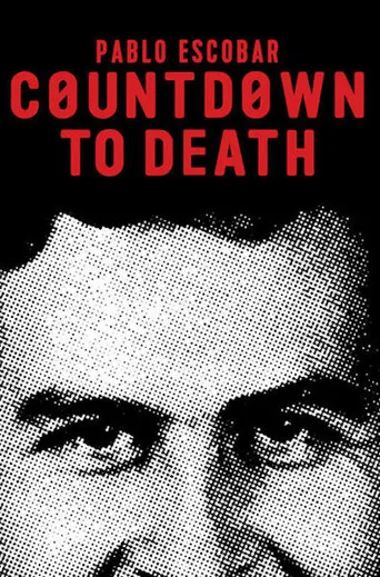 Countdown to Death: Pablo Escobar