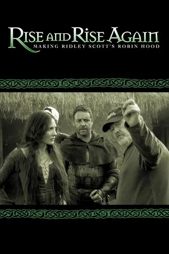 Rise and Rise Again: Making Ridley Scott's Robin Hood