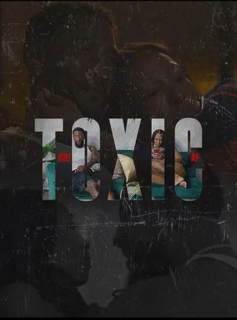 You Toxic A.F.