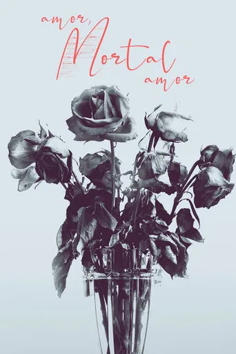 Amor, Mortal Amor