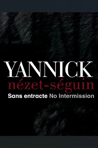 Yannick Nézet Séguin: Sans entracte