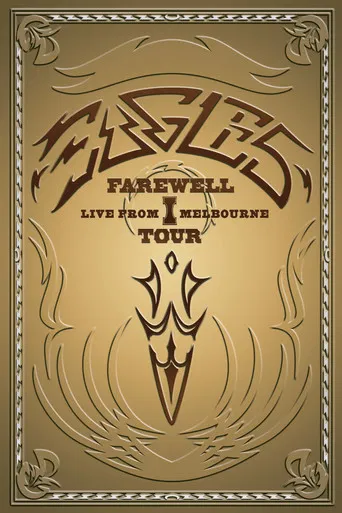 Eagles: Farewell I Tour - Live from Melbourne