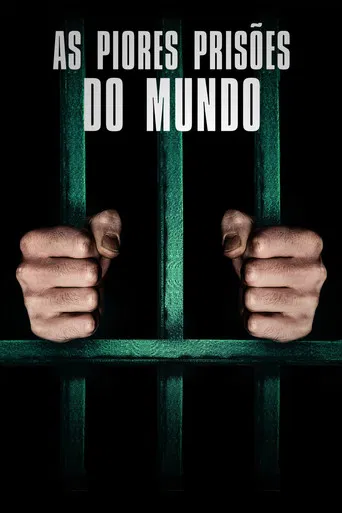 As Piores Prisões do Mundo