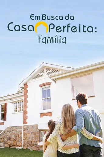 Em Busca da Casa Perfeita: Família