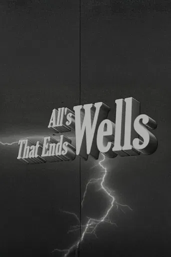 All's Wells That Ends Wells
