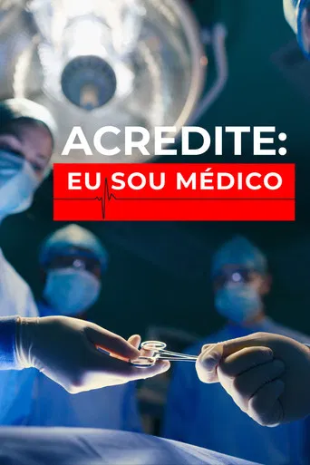Acredite: Eu Sou Médico