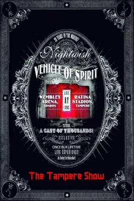 Nightwish: Vehicle Of Spirit - The Tampere Show