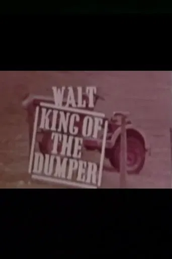 Walt, King of the Dumper