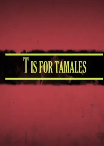 T Is for Tamales