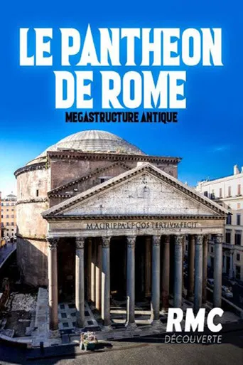 Le Panthéon de Rome, mégastructure antique