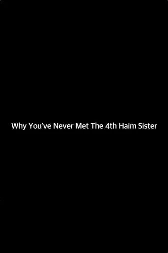 Why You've Never Met The 4th Haim Sister