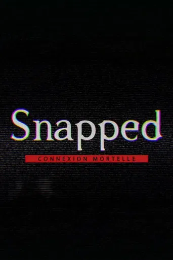Snapped : connexion mortelle