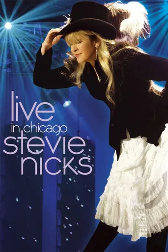 Stevie Nicks - Live in Chicago