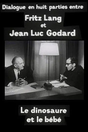 Cinéastes de notre temps : Le Dinosaure et le Bébé, dialogue en huit parties entre Fritz Lang et Jean-Luc Godard