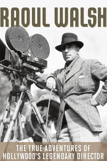 The True Adventures of Raoul Walsh