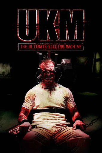 UKM - The Ultimate Killing Machine (2006)