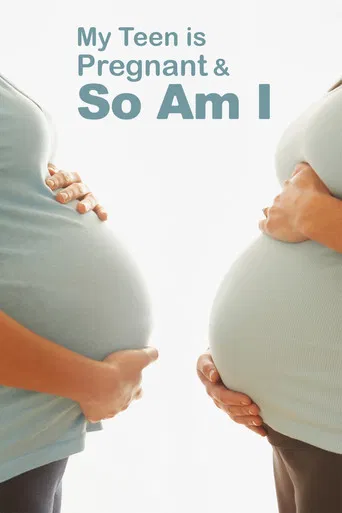 My Teen Is Pregnant and So Am I