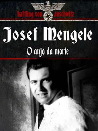 Josef Mengele: O Anjo da Morte