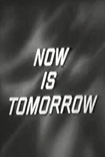 Now Is Tomorrow